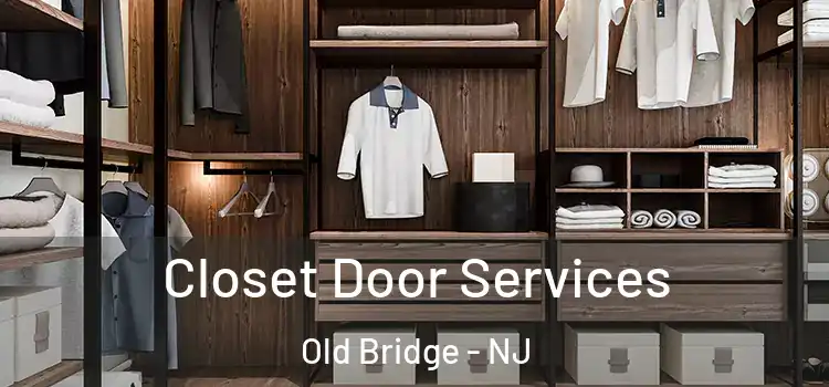 Closet Door Services Old Bridge - NJ