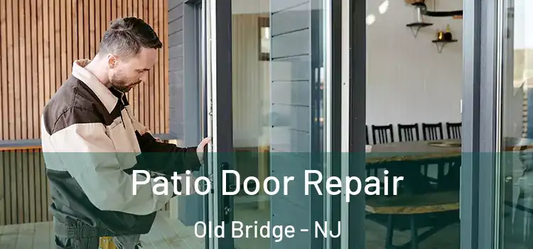 Patio Door Repair Old Bridge - NJ